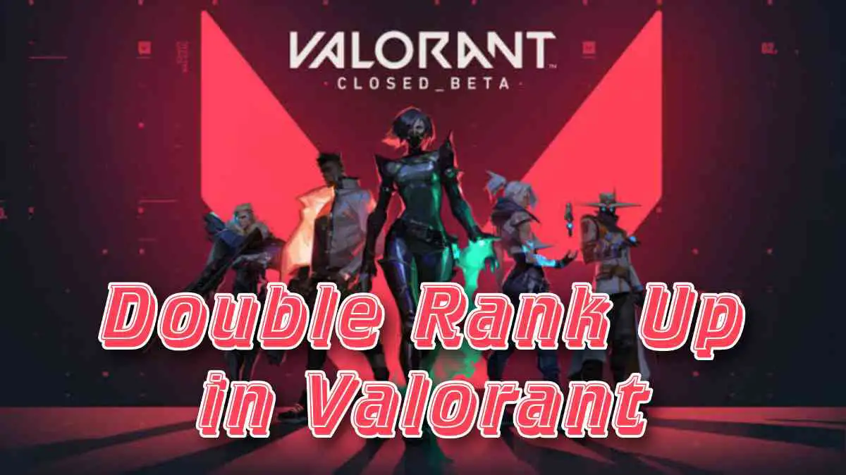 How to Double Rank Up in Valorant - Valorant Rank Up Secrets
